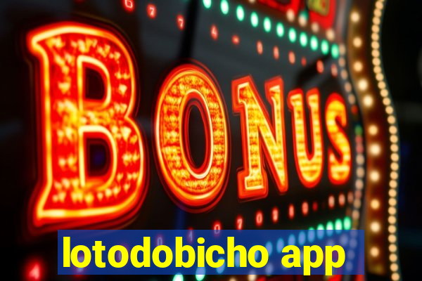 lotodobicho app